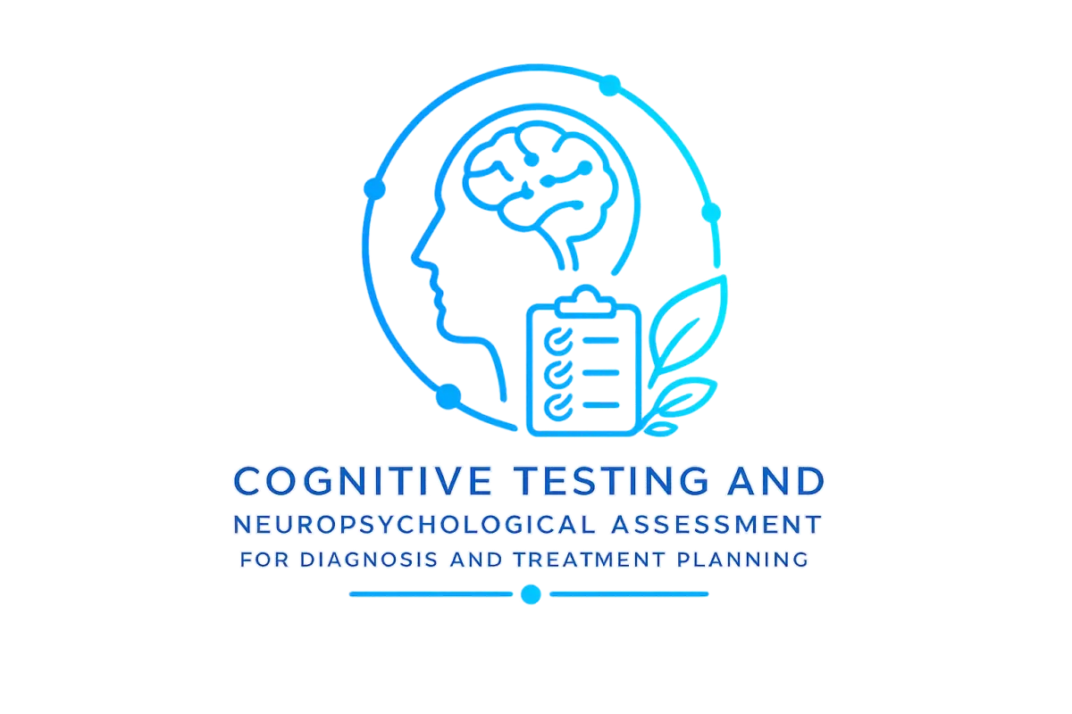 Cognitive Testing and Neuropsychological Assessment